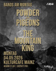 Bands am Montag: Powder for Pigeons // The Mountain King